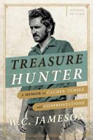 Treasure Hunter: A True Story of Caches, Curses, and Deadly Confrontations 0963082973 Book Cover
