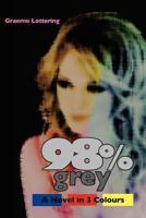 98% Grey: A Book in 3 Colours 1453801685 Book Cover