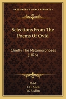 Selections From Ovid, Chiefly the Metamorphoses 1437108962 Book Cover