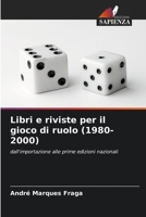 Libri e riviste per il gioco di ruolo (1980-2000): dall'importazione alle prime edizioni nazionali 6205810514 Book Cover