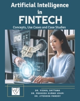 Artificial Intelligence in FINTECH: Concepts, Use Cases and Case Studies B0CLYD9M95 Book Cover