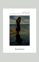 Namenlos auf der Insel der Meere: Die Erinnerung ist verloren. Der Wille zu leben erwacht. (German Edition) 3384611578 Book Cover