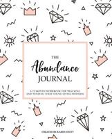 The Abundance Journal - Modern Diamond: A 12-Month Workbook for tracking and tending your Young Living Business 1983977314 Book Cover