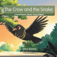 The Crow and the Snake: A Panchatantra Tale for Young Children (The Bodhi Tales: Panchatantra series) B0H2RXZ7KF Book Cover