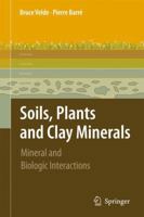 Soils, Plants and Clay Minerals 3642034985 Book Cover