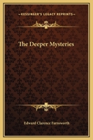 The Deeper Mysteries 1712473824 Book Cover