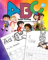 ABC Letter Tracing for Preschoolers: Alphabet and Number Handwriting Practice Workbook for Kids Ages 3-5 1656221004 Book Cover