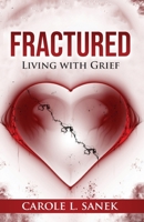Fractured: Living With Grief 1953156177 Book Cover