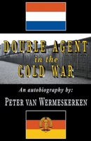 Double Agent in the Cold War B0CQRZJBV4 Book Cover