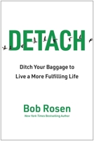 Detach: Get Rid of Your Baggage to Live the Good Life 1637746458 Book Cover