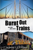 Burnt Out Trains 0639725937 Book Cover