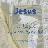 Jesus is Like a Warm Blanket B0D84GP3R2 Book Cover