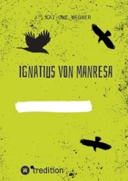 Ignatius Von Manresa 3384200918 Book Cover