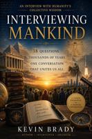 Interviewing Mankind: A Timeless Conversation 1971407151 Book Cover