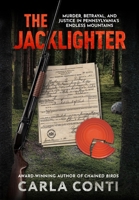 The Jacklighter: Murder, Betrayal, and Justice in Pennsylvania's Endless Mountains: Murder, Betrayal, and Justice in Pennsylvania's Endless Mountains: ... Justice in Pennsylvania's Endless Mountains B0HJC49VD4 Book Cover