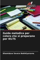 Guida metodica per coloro che si preparano per IELTS 6205930293 Book Cover