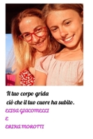 Il tuo corpo grida ciò che il cuore ha subito (Italian Edition) B0G7J91GFN Book Cover