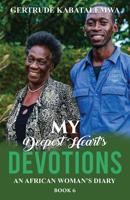 My Deepest Heart's Devotions 6 : An African Woman's Diary - Book 6 1950123278 Book Cover