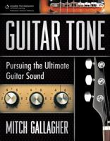 Guitar Tone: Pursuing the Ultimate Guitar Sound 1435456157 Book Cover