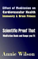 Effect of Meditation on Cardiovascular Health, Immunity & Brain Fitness 152342530X Book Cover