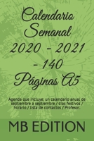 Calendario Semanal 2020 - 2021 - 140 páginas A5: Agenda que incluye: un calendario anual de septiembre a septiembre / días festivos / horario / lista de contactos / Profesor. B08DC69KWM Book Cover
