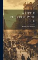 A Little Philosophy of Life 1021393193 Book Cover
