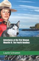 Adventures of the First Woman Mountie IV. The Fourth Omnibus 1069056588 Book Cover