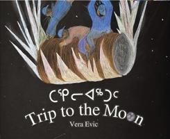 Trip to the Moon (English/Inuktitut) 1927095409 Book Cover