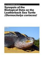 Synopsis of the Biological Data on the Leatherback Sea Turtle 1479135291 Book Cover