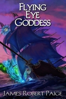 Flying Eye Goddess (Polypantheonic Series) 1777125677 Book Cover