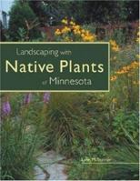 Landscaping with Native Plants of Minnesota 0896586502 Book Cover