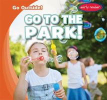 Go to the Park! 1538244950 Book Cover