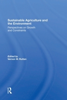 Sustainable Agriculture And The Environment: Perspectives On Growth And Constraints 0367289288 Book Cover