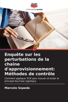 Enquête sur les perturbations de la chaîne d'approvisionnement: Méthodes de contrôle (French Edition) 6206561836 Book Cover