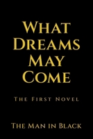 What Dreams May Come: The First Novel