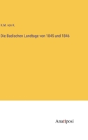 Die Badischen Landtage von 1845 und 1846 338260311X Book Cover