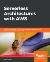 Serverless Architectures with Aws 1789805023 Book Cover