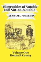 Biographies of Notable and Not-So-Notable: Alabama Pioneers 153316293X Book Cover