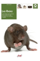 Las ratas: Guía práctica para conocer, criar y cuidar a la rata doméstica con confianza y respeto (Spanish Edition) B0HBRKG54S Book Cover