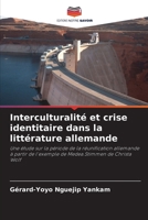Interculturalité et crise identitaire dans la littérature allemande (French Edition) 6202330570 Book Cover
