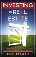 Investing in Real Estate: two guides to Flipping and Rental Property, with Secrets and Strategies to avoid Mistakes, make More Profit, Manage your Tenants and create a Solid Passive Income 1914085183 Book Cover