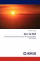 East is Red: A Musical Barometer for Cultural Revolution Politics and Culture 3846596329 Book Cover