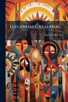 Llegendas Catalanas... (Catalan Edition) 1024709906 Book Cover