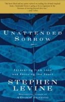 Unattended Sorrow: Recovering from Loss and Reviving the Heart 1594863814 Book Cover