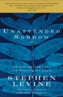 Unattended Sorrow: Recovering from Loss and Reviving the Heart 1594860653 Book Cover