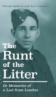 The Runt of the Litter: Or Memories of a Lad from London 152557924X Book Cover