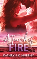A Touch of Fire: A Steamy Small Town Romance 1733246371 Book Cover
