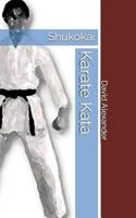 Shukokai Karate Kata 1521796416 Book Cover