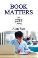 Book Matters: The Changing Nature of Literacy 1412865026 Book Cover