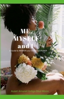 Me, Myself & I: A Guide to Your GOD Power 1312909145 Book Cover